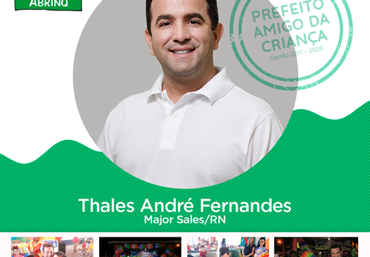 Prefeito Thales Fernandes de Major Sales/RN, é certificado com o prémio PREFEITO AMIGO DA CRIANÇA (Edição 2017-2020).