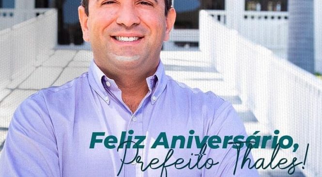 04 de agosto – é dia de parabenizar, e desejar felicidades ao prefeito Thales Fernandes. Um ser humano exemplar, que deixará sua marca de honestidade no município de Major Sales/RN