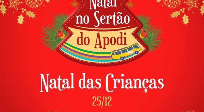 O Prefeito Alan Silveira através da Prefeitura de Apodi promove nessa terça-feira, dia 25, o Natal das Crianças