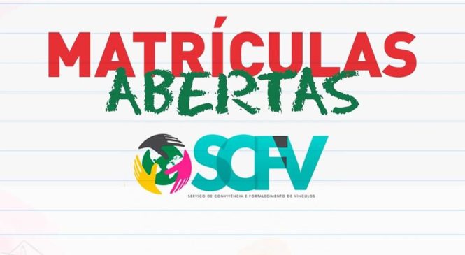 A Prefeitura de Martins/RN, informa que continuam abertas as matrículas do Serviço de Convivência e Fortalecimento de Vínculos – SCFV