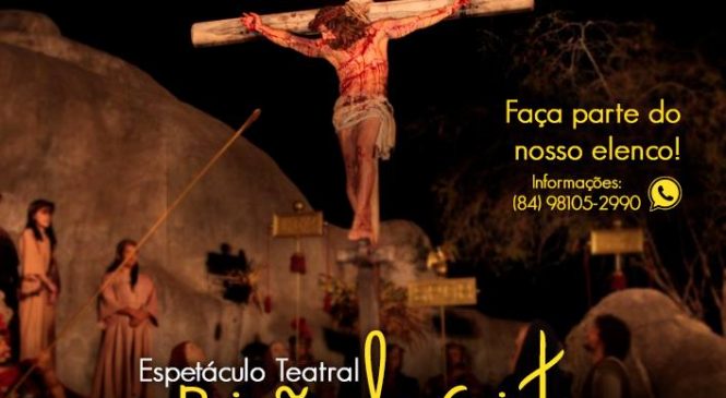 Secretaria de Cultura encerra amanhã as inscrições para participação do espetáculo “A Paixão de Cristo” em Major Sales/RN