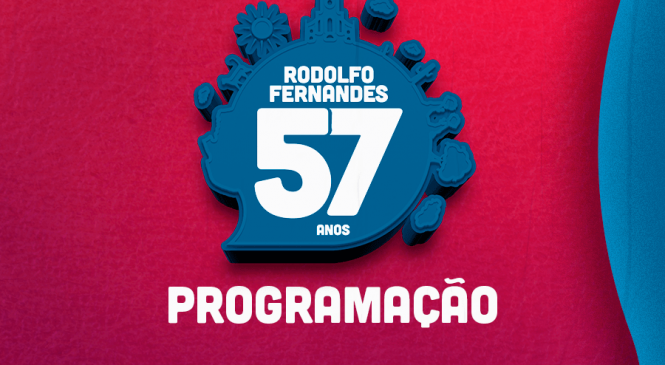 Confira a programação completa alusiva aos 57 anos de emancipação politica de Rodolfo Fernandes/RN