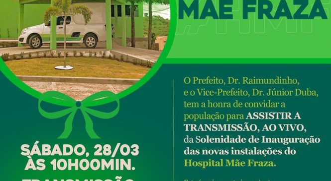 Prefeitura de José da Penha, através da Secretaria Municipal de Saúde, irá inaugurar as novas instalações do Hospital Mãe Fraza no Município