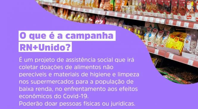 Campanha RN+Unido segue ativa em supermercados e hipermercados de Natal e Região Metropolitana, além de Mossoró no oeste do RN