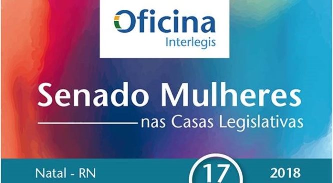 ASSEMBLEIA RECEBE OFICINA “SENADO MULHERES NAS CASAS LEGISLATIVAS”