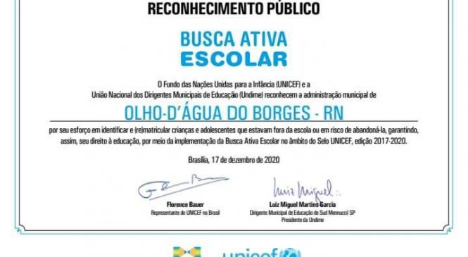 O município de Olho D’Água do Borges/RN, recebeu o certificado do Fundo das Nações Unidas referente a plataforma Busca Ativa, que  alcançou a meta de (re)matrículas pactuadas no âmbito do Selo UNICEF, garantindo o direito à educação de crianças e adolescentes