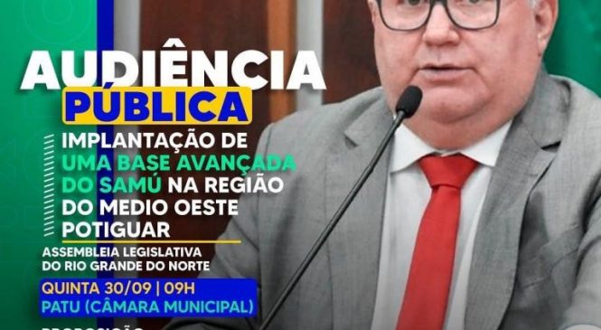 Assembleia Legislativa realiza audiência pública proposta por Dr. Bernardo para implantação do SAMU no médio oeste do RN