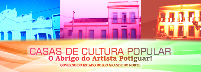 Casas de cultura do RN. “O Abrigo do Artista Potiguar”