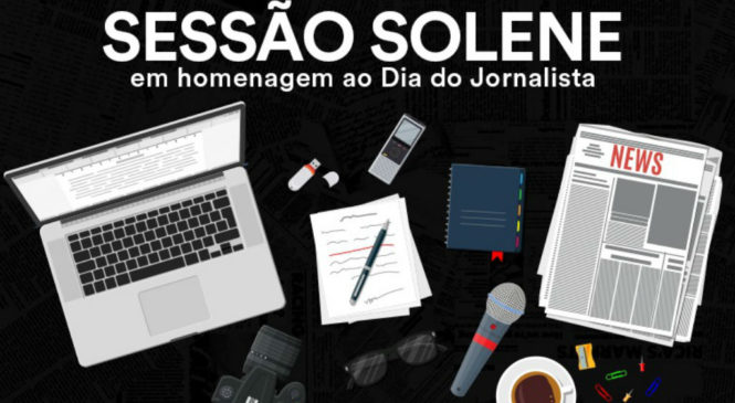 ASSEMBLEIA PRESTA HOMENAGEM A JORNALISTAS NESTA SEXTA-FEIRA