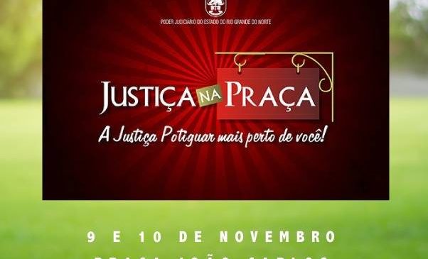 TJRN REALIZA O “JUSTIÇA NA PRAÇA” NOS DIAS 09 E 10 DE NOVEMBRO EM PATU