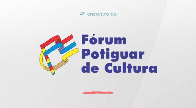 Fórum Potiguar de Cultura será realizado em agosto na cidade de Natal e deve reunir principais nomes da cultura potiguar