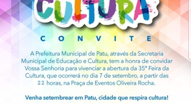 A Cidade de Patu é cultura viva no oeste do RN, hoje dia 07 de setembro se inicia a 35ª Feira da Cultura do Município.