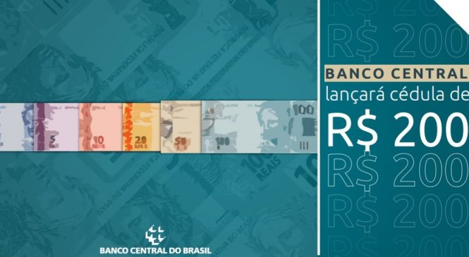 Banco Central anuncia que lançará cédula de R$ 200